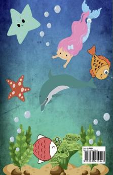 MERMAID COLORING BOOK AGES 4-8 : The Ideal Coloring Book with Mermaids and their Sea Creature Friends. Mermaids their ocean friends coloring pages for kids ages 4-8.