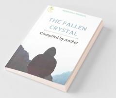 The Fallen Crystal