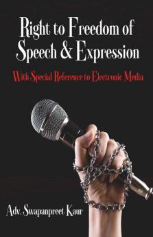 Right To Freedom Of Speech And Expression: With Special Reference To Electronic Media
