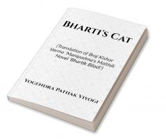 Bharti's Cat : (Translation of Braj Kishor Varma 'Manipadma's Maithili Novel Bhartik Biladi)