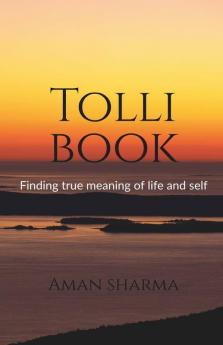 Tolli Book : Finding True Meaning Of Life And Self