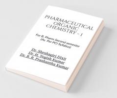 Pharmaceutical Organic Chemistry - I: For B Pharm Second Semester Students (As Per Pci Syllabus)