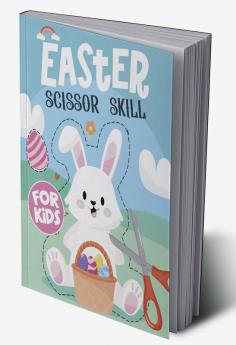 Easter Scissor Skills for Kids : Activity Book to Learn How to use Scissors/ Scissor Skills Practice