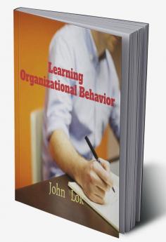 Learning Organizational Behavior