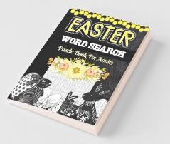 Easter Word Search Puzzle Book For Adults : Large Print Activity Book With Word Search Games For Seniors And Teens | A Fun Workbook To Seek And Find 400+ Easter And Spring Words From A To Z