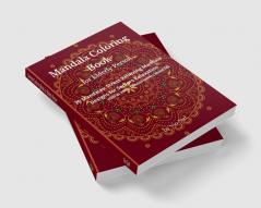 Mandala Coloring Book for Elderly Person : An Adult Coloring Book Featuring Beautiful Mandalas Designed to Soothe the Soul Stress Relieving Mandala Designs for the Elderly Relaxation