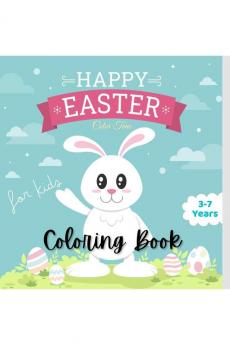 Happy Easter - Coloring Book: A children's Easter coloring book with pretty eggs and animals a perfect gift for holiday stress relief