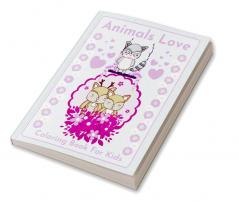 Animals Love| Coloring book for kids : | Cute and funny animals sharing love | by Raz McOvoo