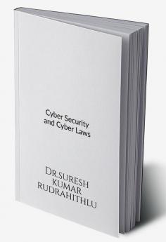 Cyber Security and Cyber Laws