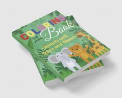 Animals With Letters and Names : A Wonderful Coloring Book for Toddlers and Children Ages 2 - 5 to Learn Animals Names