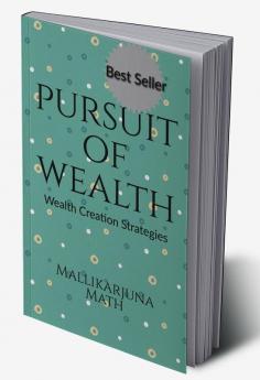 Pursuit Of Wealth : Wealth Creation Strategies