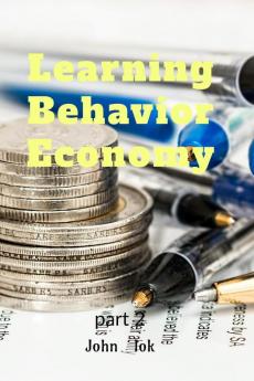 Learning Behavior Economy: part 2