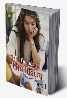 NEET Foundation Chemistry Part I : For Pre Medical Entrance Examination Preparation and Self Study