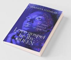 Love Gospel Be ThyQueen
