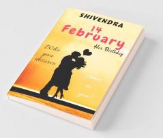 14 February : Her Birthday