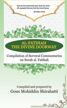 Al-Fatihah - The Divine Doorway : Compilation of Serveral Commentaries on Surah al Fatihah