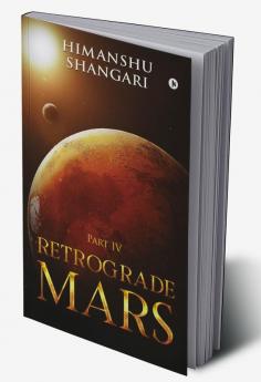 Retrograde Mars - Part IV