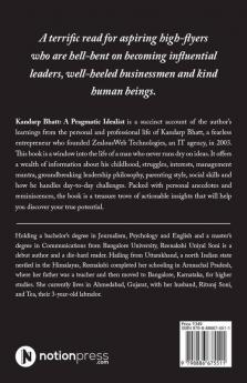 Kandarp Bhatt: A Pragmatic Idealist : Discover the Management Mantra &amp; Character Traits of a Stout-Hearted Entrepreneur