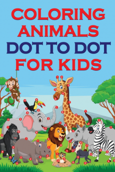 Coloring Animals Dot To Dot For Kids : Animal Dot Art Coloring Book Ages 4-8