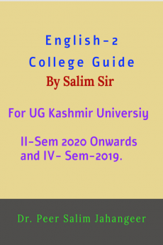 English-2 College Guide By Salim Sir : For UG Kashmir University II-Sem. -2020 and IV-Sem. - 2019 Onwards