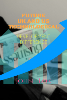 FUTURE UK AND US TECHNOLOGICAL DEVELOPMENT : DEVELOPMENT DIFFERENCE edition 2