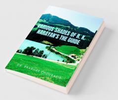 Various Shades of R. K. Narayan's The Guide : A Critical Insight