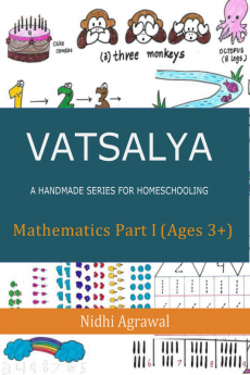 VATSALYA - A handmade series for homeschooling : Mathematics Part I Ages 3+