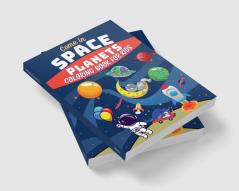 Come In Space Planets Coloring Book For Kids : Educational Space Coloring with Planets Astronauts Space Ships Rockets and more Interesting Designs with Space for Kids