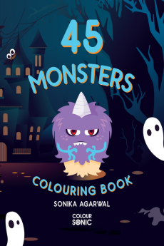 45 Monsters Colouring Book : 45 Cute Monsters Colouring Pages | Gift for Kids and Toddlers Ages 3-8 | Painting and Drawing Book with 45 Big Monster Pictures