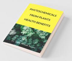Phytochemicals From Plants Health Benefits