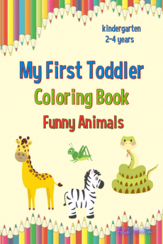 my first toddler coloring book : Funny animals JUMBO Coloring Pages Everyday Object to Color and Learn | For Toddlers and Kids ages 2-4 Easy Educational Coloring Pages for Toddlers Preschool an...