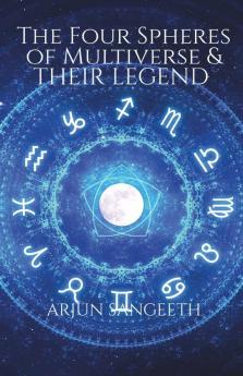 THE FOUR SPHERES OF MULTIVERSE AND THEIR LEGEND