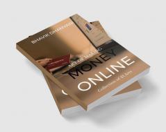 Earn your bread online : Art of making money online