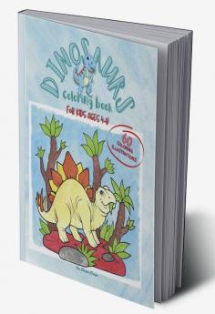 Dinosaurs coloring book : Cute and unique illustrations for children between 4 and 8 years old.