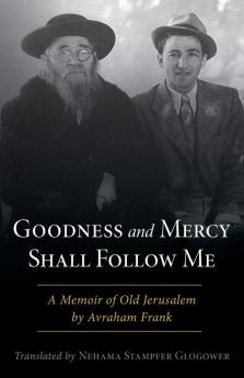 Goodness and Mercy Shall Follow Me