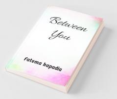 Between You.