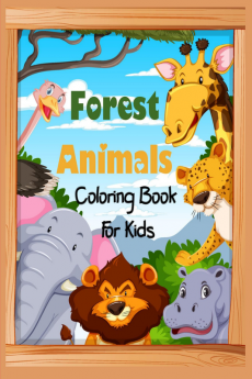 Forest Animals Coloring Book : Amazing Forest Animals Coloring Book for Kids -Great Gift for Boys &amp; Girls Discover the Forest Wildlife