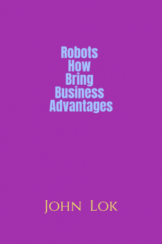 Robots How Bring Business Advantages