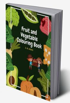 Fruit and Vegetable Colouring Book! : Coloring pages for girls and boys filled with cute illustrations of Tomato drawings ... Cucumber Grape Parsnip and more!