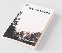 Perpetual Anecdotes