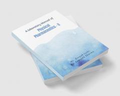 A laboratory Manual of Physical Pharmaceutics - II