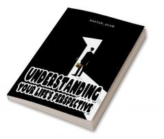 Understanding Your Life’s Perspective