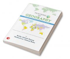 Teaching of Geography : Fundamental Principles and Methods