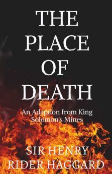 The Place Of Death : An Adaption From 'King Solomon'S Mines'.