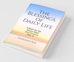The Blessings Of Daily Life: A Balm For The Stress-Filled 21St Century