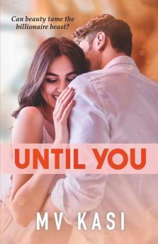 Until You : An Indian Billionaire Royal Romance