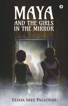Maya And The Girls In The Mirror