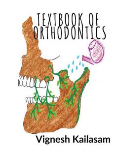 Textbook of Orthodontics : Orthodontics for you and me