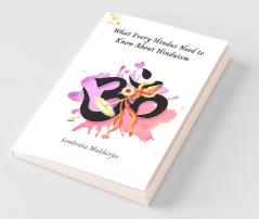 What Every Hindus Need To Know About Hinduism