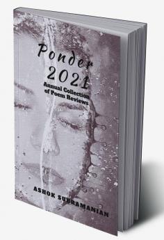 Ponder 2021 : Annual Collection of Poem Reviews